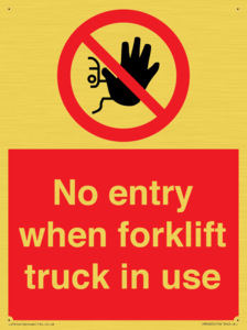 No entry when forklift truck in use Prohibition Sign